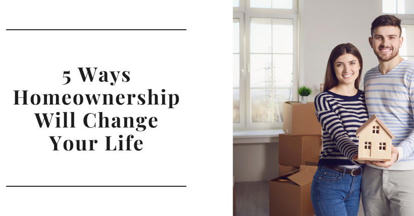 5 Ways Your Life Will Change as a Homeowner